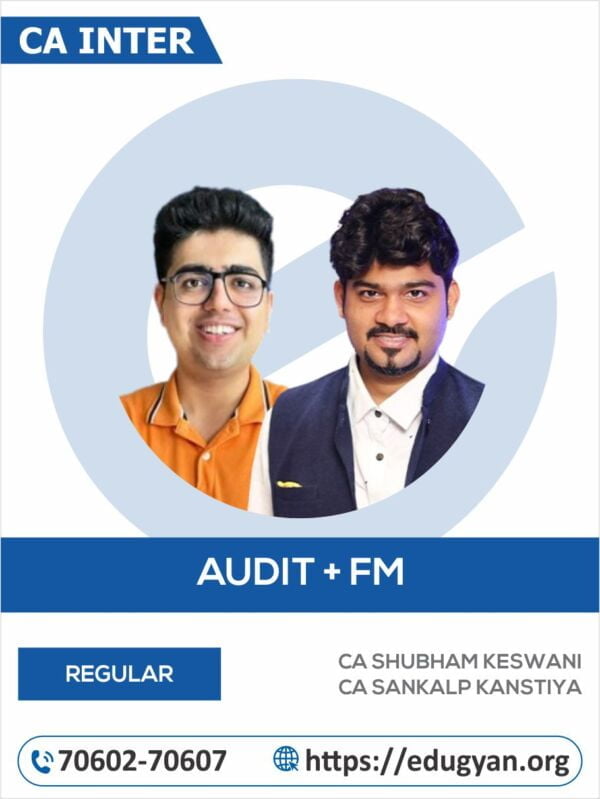 CA Inter Audit & FM Combo By CA Shubham Keswani & CA Sankalp Kanstiya (New Syllabus)