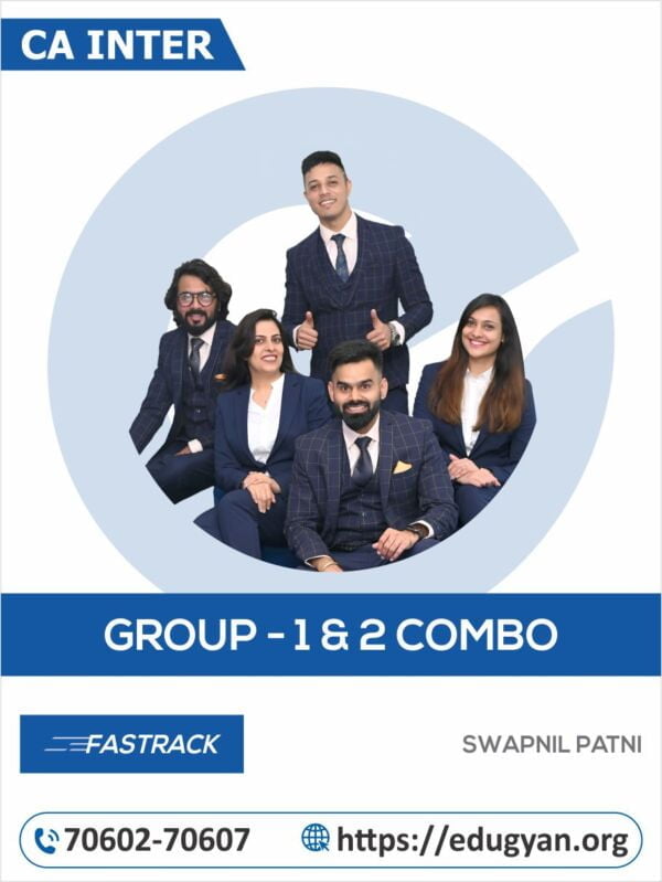 CA Inter Group- I & II Fast Track Combo By Swapnil Patni Classes (New Syllabus)