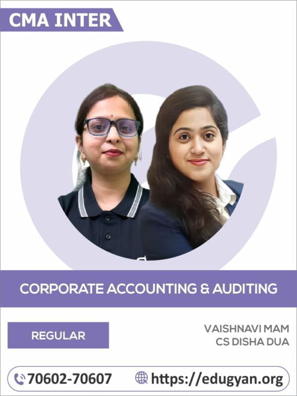 CMA Inter Corporate Accounting & Auditing By Vaishnavi & CS Disha Dua (2022 Syllabus)