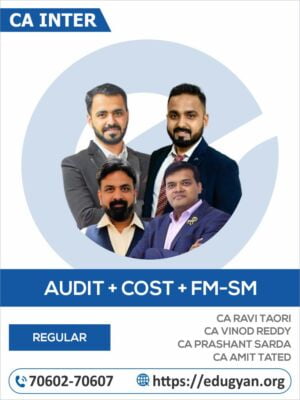 CA Inter Audit, Cost & FM-SM Combo By CA Ravi Taori, CA Vinod Reddy, CA Prashant Sarda & CA Amit Tated (New Syllabus)