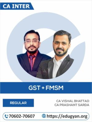CA Inter GST & FM-SM Combo By CA Vishal Bhattad, CA Prashant Sarda & CA Amit Tated (For Sep 2024 & Onwards)