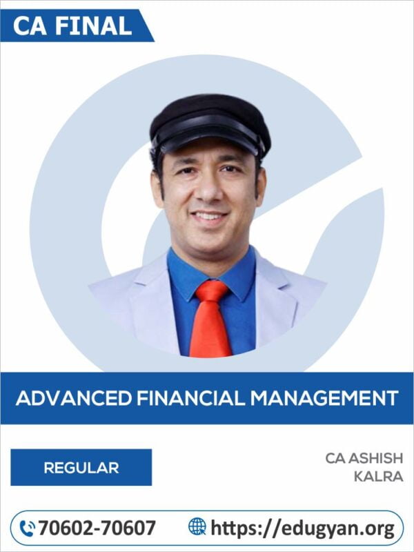 CA Final Advanced Financial Management (AFM) By CA Ashish Kalra