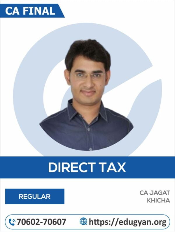 CA Final Direct Tax Laws (DT) By CA Jagat Khicha