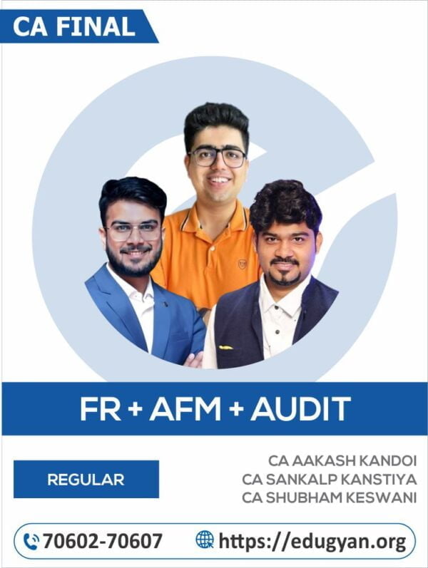 CA Final FR, AFM & Audit Combo By CA Sankalp Kanstiya, CA Shubham Keswani & CA Aakash Kandoi