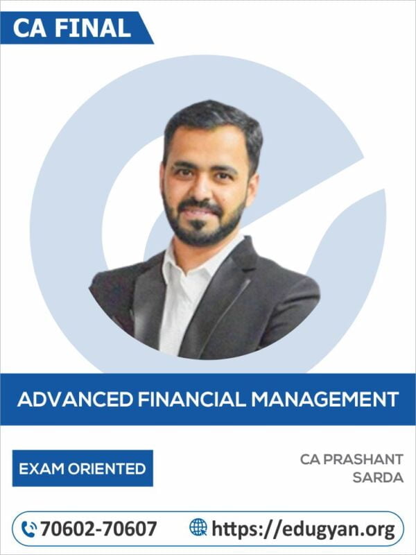 CA Final Advance Financial Management ( AFM) Exam Oriented Batch By CA Prashant Sarda (New Syllabus)