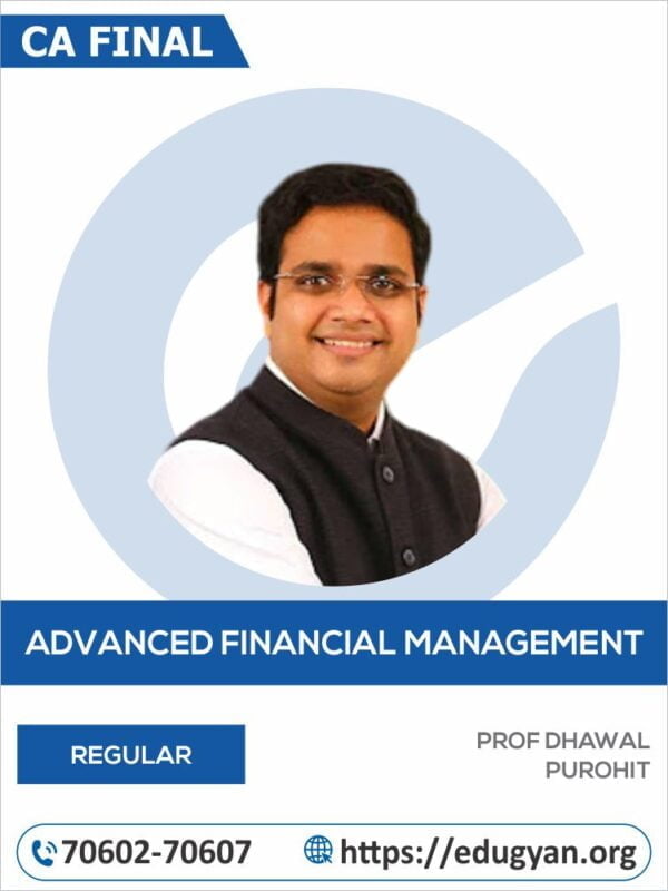 CA Final Advanced Financial Management By Prof Dhawal Purohit (New Syllabus)