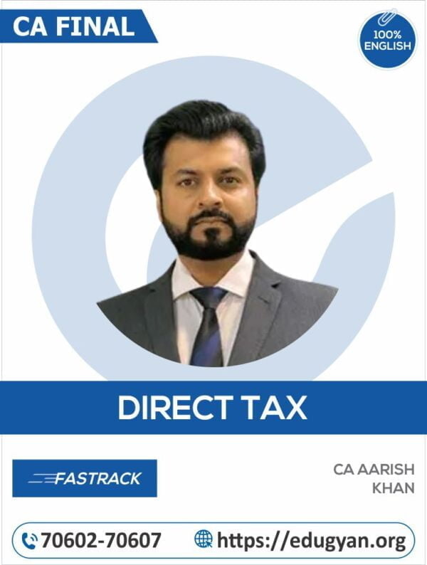 CA Final Direct Tax (DT) Fast Track By CA Aarish Khan (English) (For Nov 2024)