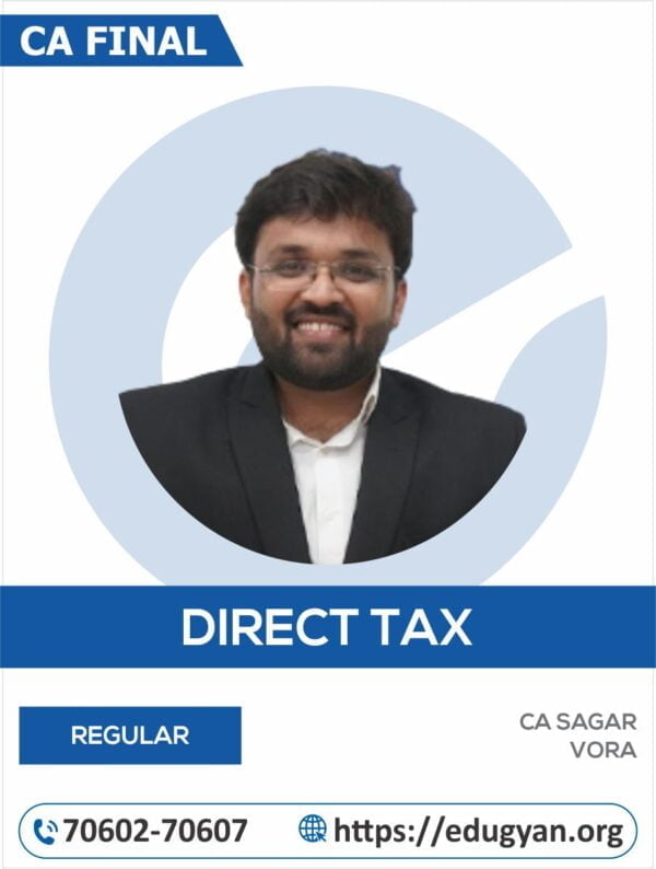 CA Final Direct Tax Regular Batch By CA Sagar Vora