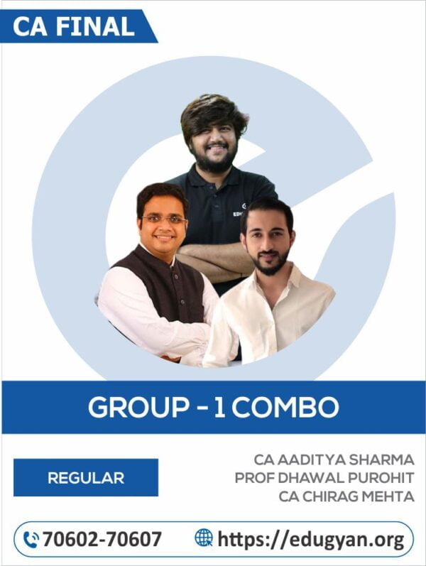 CA Final Group-I Combo By CA Aaditya Sharma, Prof Dhawal Purohit & CA Chirag Mehta (New Syllabus)