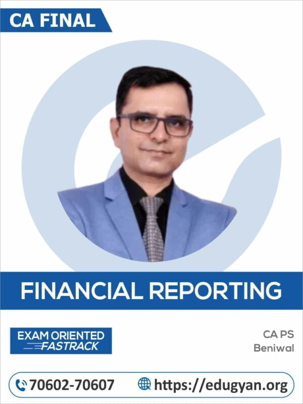 CA Final Financial Reporting (FR) Exam Oriented Fast Track By CA PS Beniwal