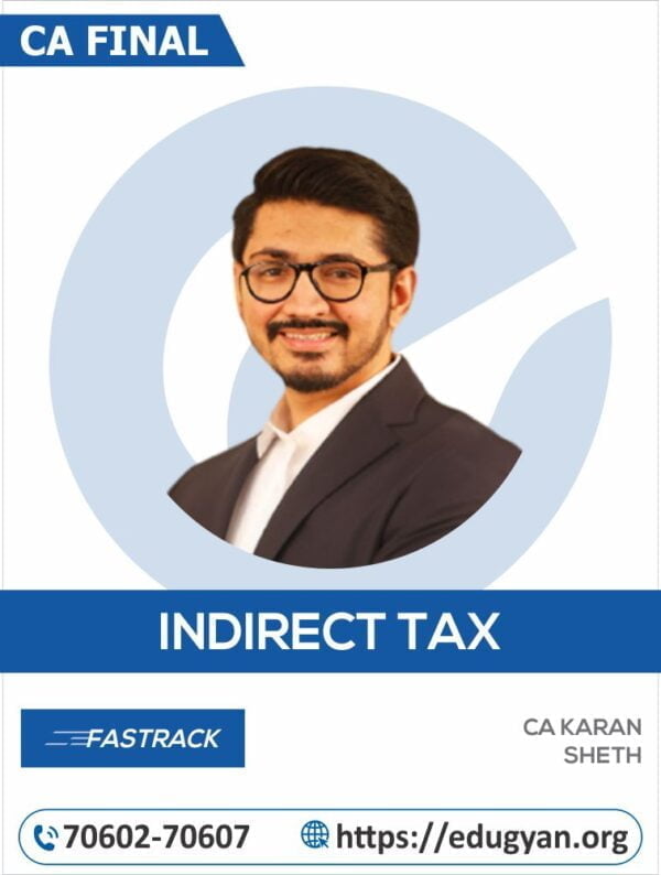 CA Final Indirect Tax (IDT) Fast Track By CA Karan Sheth (New Syllabus)