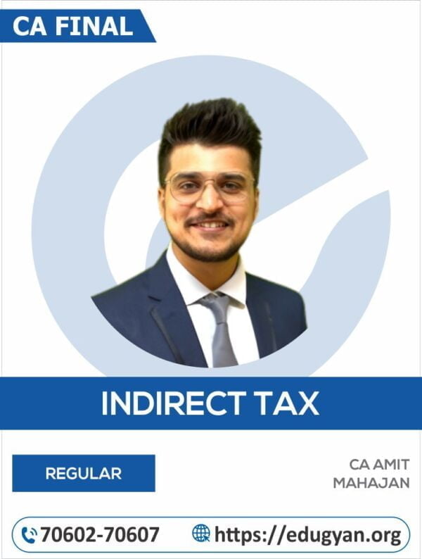 CA Final Indirect Tax Laws (IDT) By CA Amit Mahajan (New Syllabus)