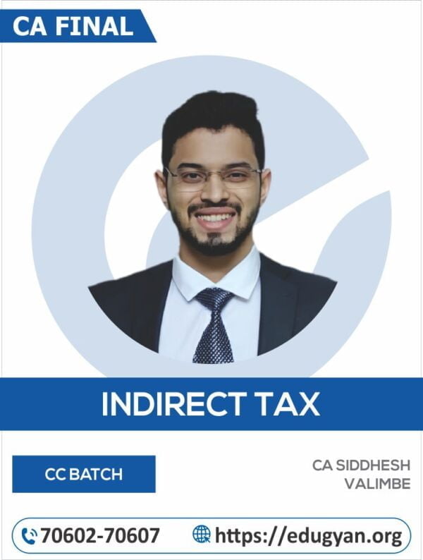 CA Final Indirect Tax Laws (IDT) Comprehensive Coverage Batch By CA Siddhesh Valimbe