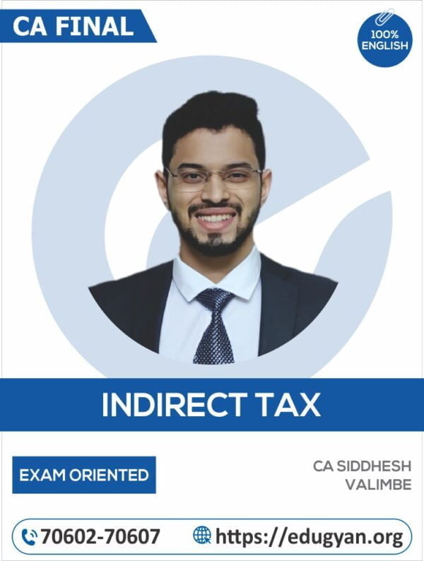 CA Final Indirect Tax Laws (IDT) Exam Oriented Batch By CA Siddhesh Valimbe (English)