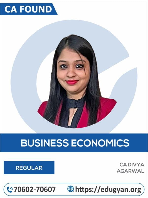 CA Foundation Business Economics By CA Divya Agarwal (New Syllabus)