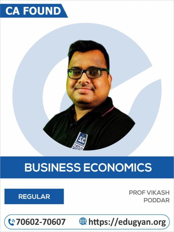 CA Foundation Business Economics by CA Prof Vikash Poddar (New Syllabus)