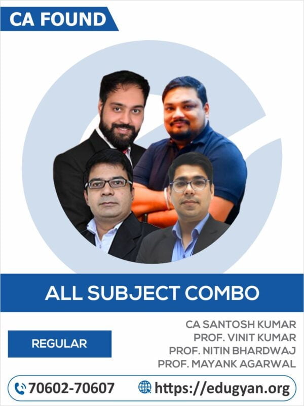 CA Foundation Full Course Combo By CA Santosh Kumar, Prof. Vinit Kumar, Prof. Nitin Bhardwaj & Prof. Mayank Agarwal (New Syllabus)