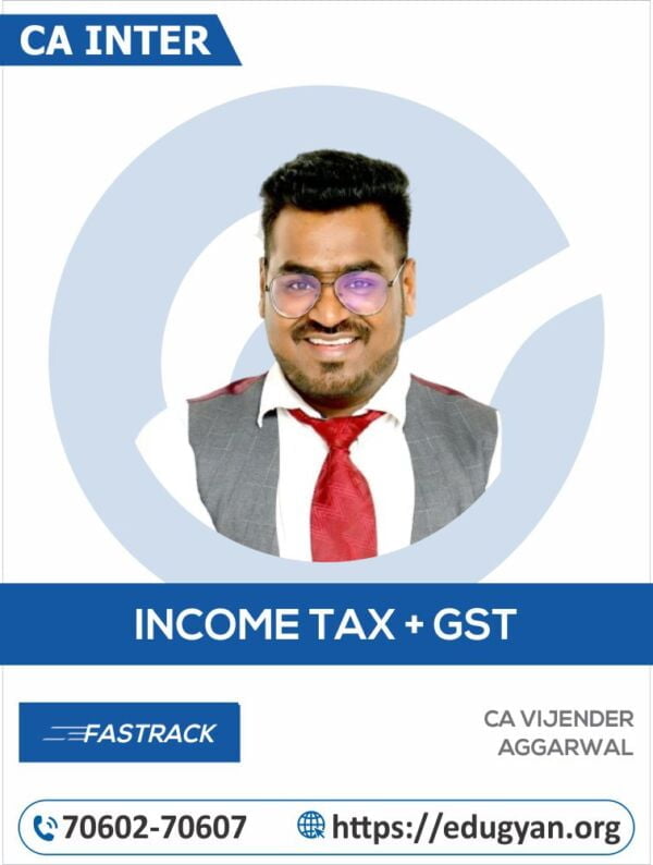 CA Inter Taxation Exam Oriented Fast Track By CA Vijender Aggarwal (New Syllabus)