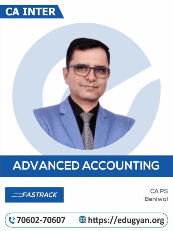 CA Inter Advanced Account Fast Track By CA PS Beniwal (New Syllabus)