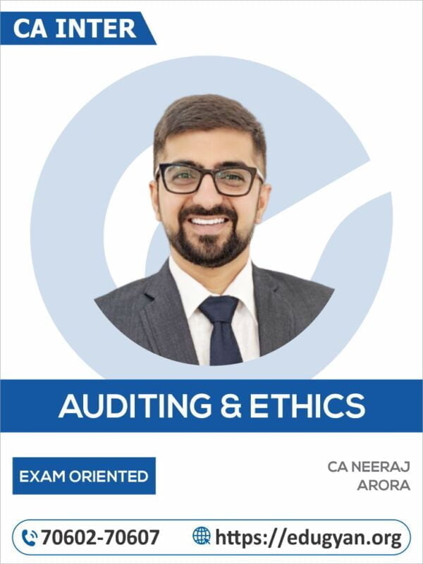 CA Inter Audit & Ethics Exam Oriented By CA Neeraj Arora (New Syllabus)