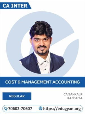 CA Inter Cost & Management Accounting Master Class By CA Sankalp Kanstiya (New Syllabus)