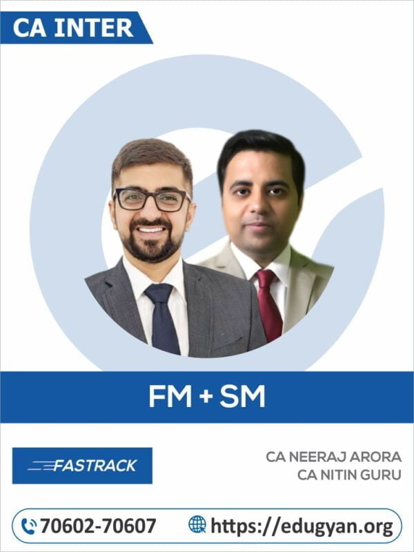 CA Inter FM-SM Fast Track By CA Neeraj Arora & CA Nitin Guru (New Syllabus)