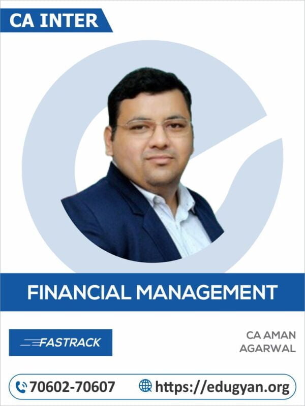 CA Inter Financial Management (FM) Fast Track Batch By CA Aman Agarwal (New Syllabus)