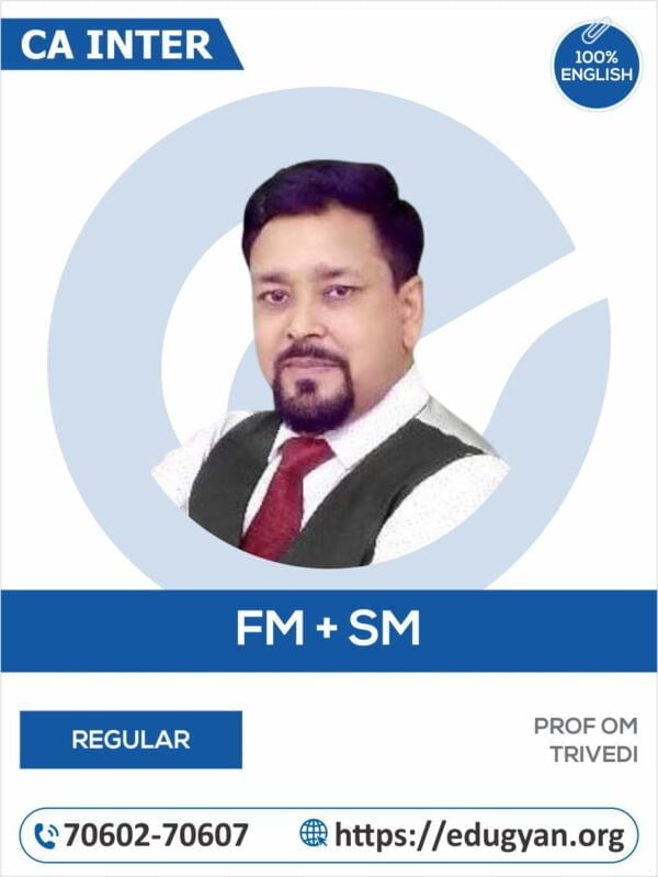 CA Inter Financial Management & Strategic Management (FM-SM) By Prof Om Trivedi (English)