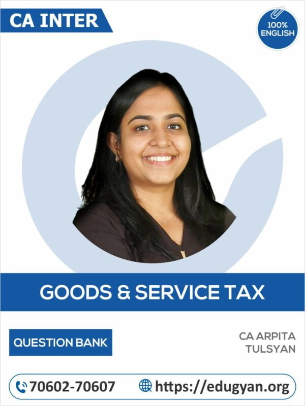 CA Inter GST Question Bank Batch By CA Arpita Tulsyan (English)