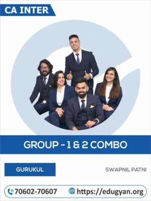 CA Inter Group- I & II Combo By Swapnil Patni Classes (GURUKUL BATCH)