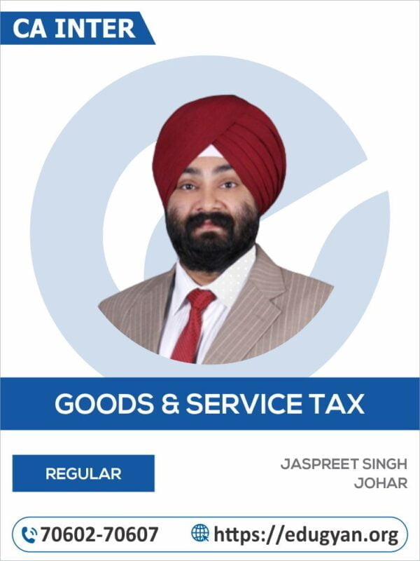 CA Inter Indirect Tax (IDT) By CA Jaspreet Singh Johar (New Syllabus)