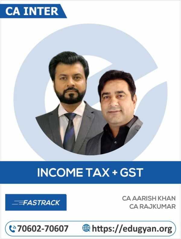 CA Inter Taxation Fast Track By CA Aarish Khan & CA RajKumar