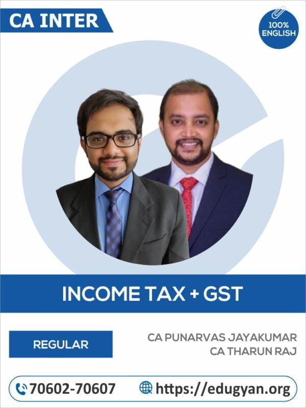 CA Inter Taxation (Income Tax & GST) By CA Punarvas Jayakumar & CA Tharun Raj (English) (New Syllabus)