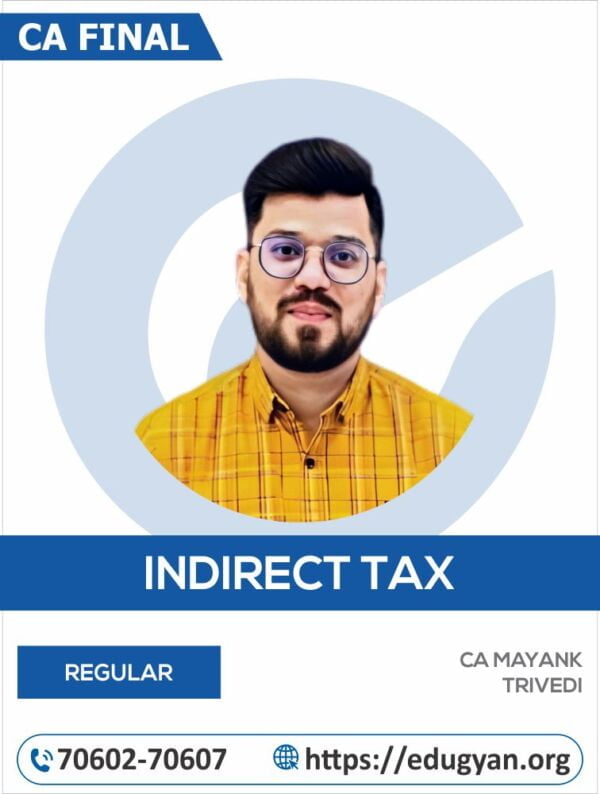 CA Final Indirect Tax Laws (IDT) By CA Mayank Trivedi (New Syllabus)