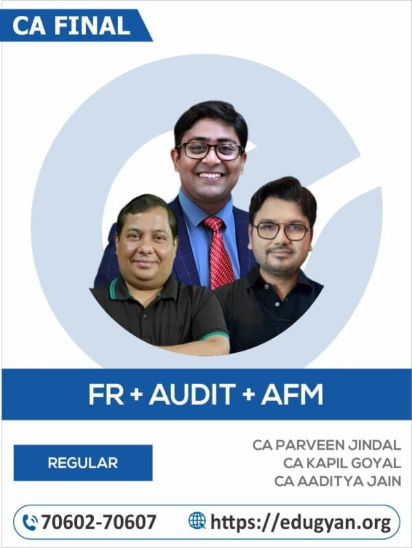 CA Final FR, Audit & AFM Combo By CA Parveen Jindal, CA Kapil Goyal & CA Aaditya Jain