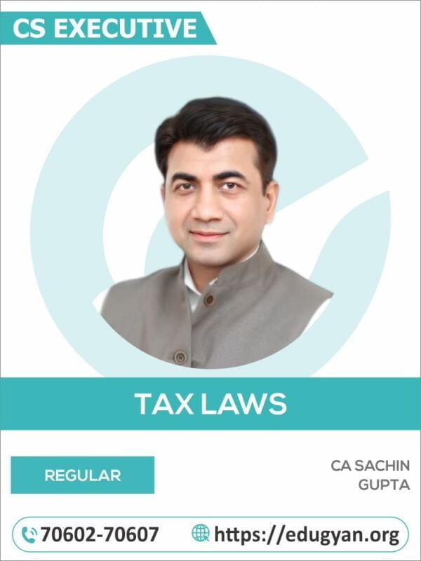 CS Executive Tax Laws By CA Sachin Gupta