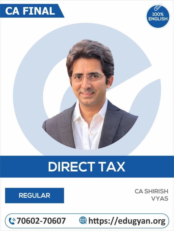 CA Final Direct Tax Laws (DT) By CA Shirish Vyas (English) (New Syllabus)