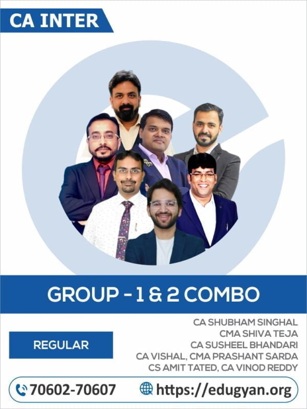 CA Inter Group I & II Combo By CA Shubham Singhal, CMA Shiva Teja, CA Susheel Bhandari, CA Vishal Bhattad, CMA Prashant Sarda, CS Amit Tated & CA Vinod Reddy (New Syllabus)