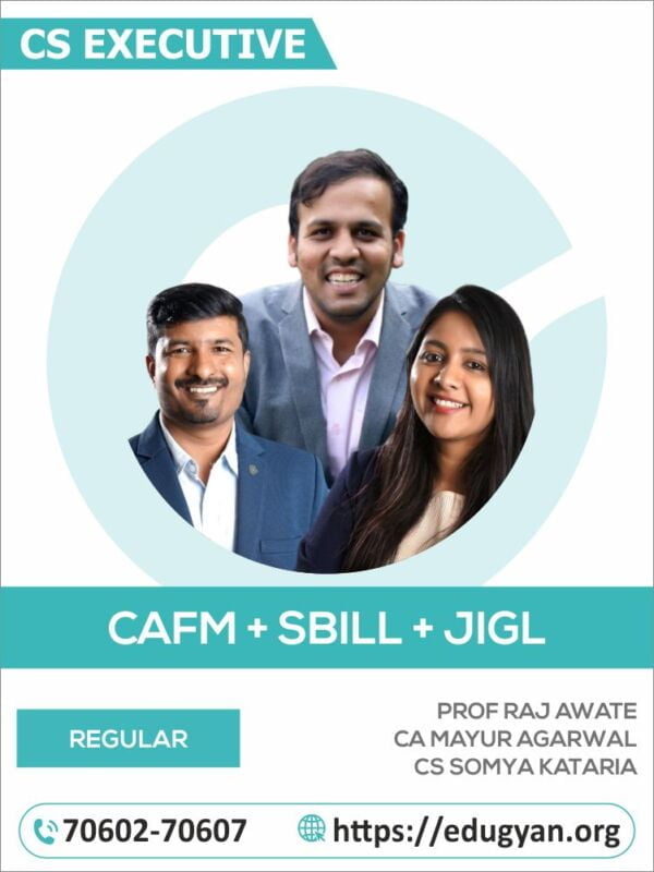 CS Executive CAFM, SBIL & JIGL Combo By Prof Raj Awate, CA Mayur Agarwal & CS Somya Kataria