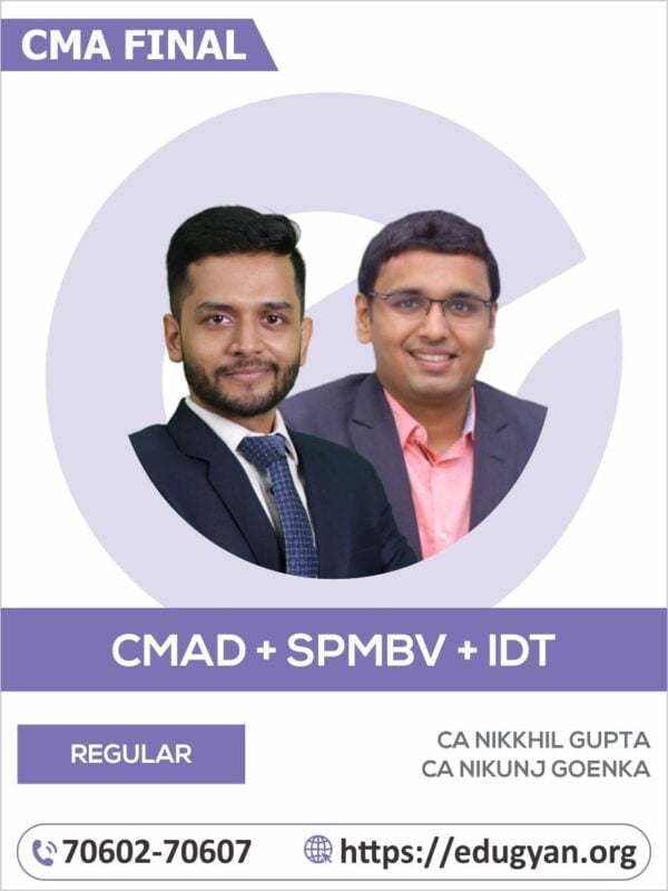 CMA Final CMAD, SPMBV & IDT Combo By CA Nikkhil Gupta & CA Nikunj Goenka (2022 Syllabus)