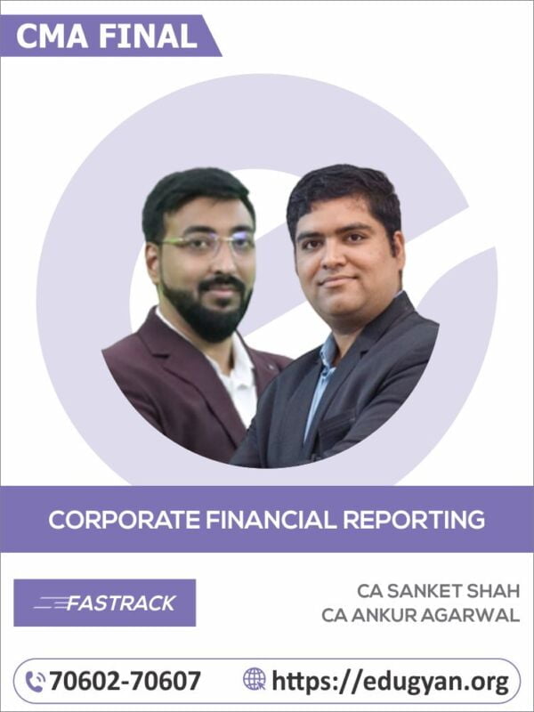 CMA Final Corporate Financial Reporting (CFR) Fast Track By CA Sanket Shah & CA Ankur Agarwal