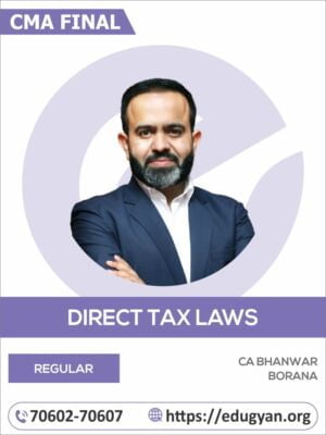 CMA Final Direct Tax Laws (DT) By CA Bhanwar Borana (2022 Syllabus)