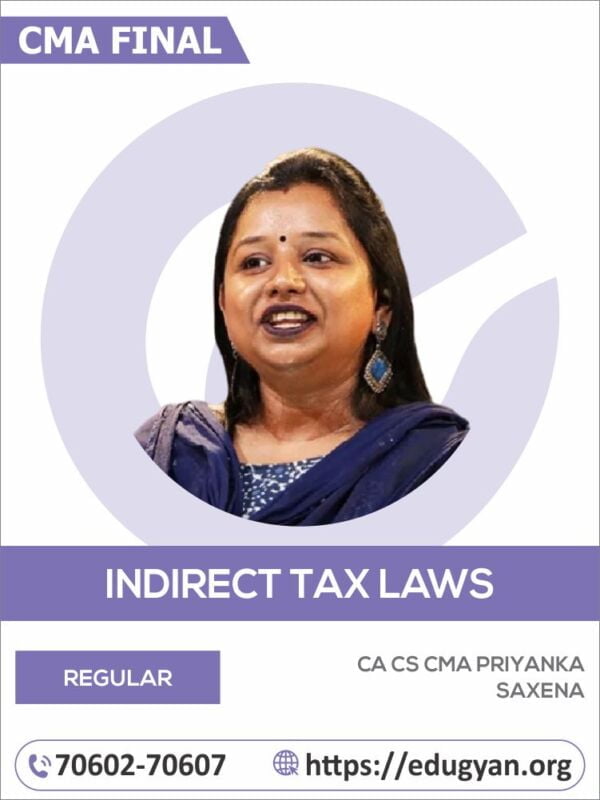 CMA Final Indirect Tax Law & Practices By CA CS CMA Priyanka Saxena