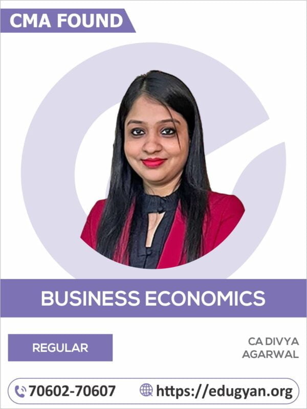 CMA Foundation Business Economics By CA Divya Agarwal (New Syllabus)