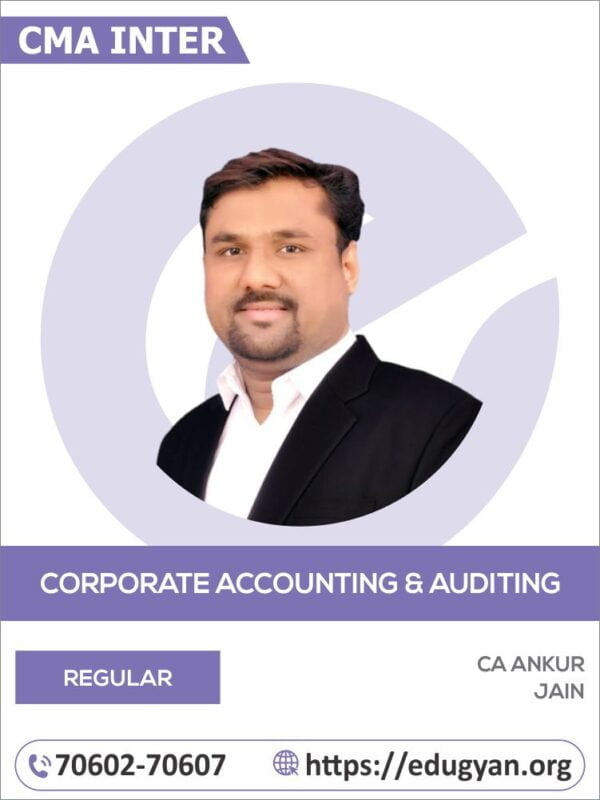 CMA Inter Corporate Accounting & Auditing By CA Ankur Jain (2022 Syllabus)