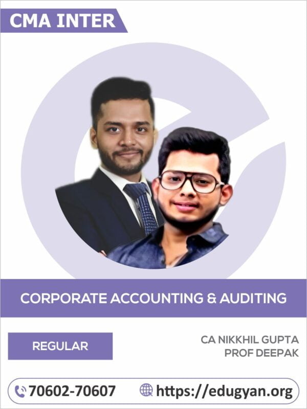 CMA Inter Corporate Accounting & Auditing By CA Nikkhil Gupta & Prof Deepak (2022 Syllabus)