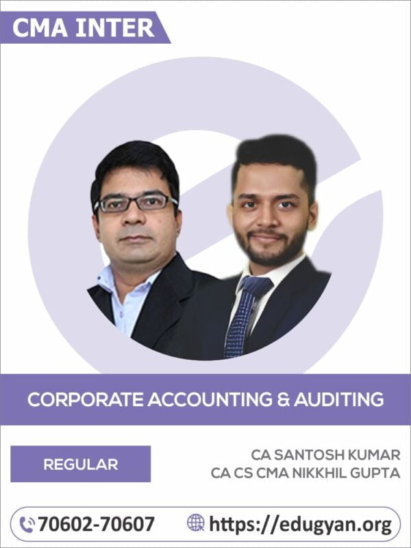 CMA Inter Corporate Accounting & Auditing By CA Santosh Kumar & CA CS CMA Nikkhil Gupta