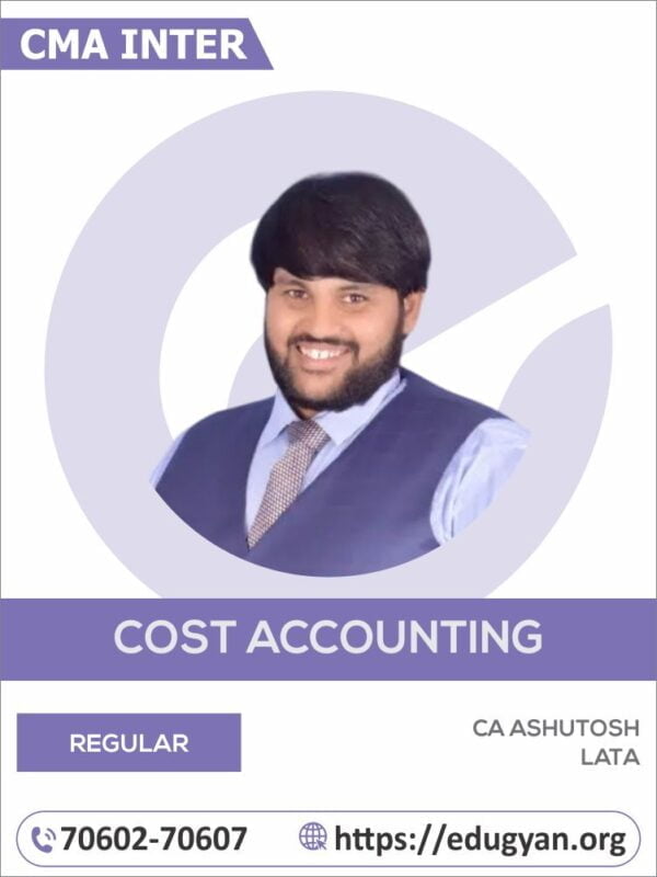 CMA Inter & Cost Accounting Regular By CA Ashutosh Lata (2022 Syllabus)