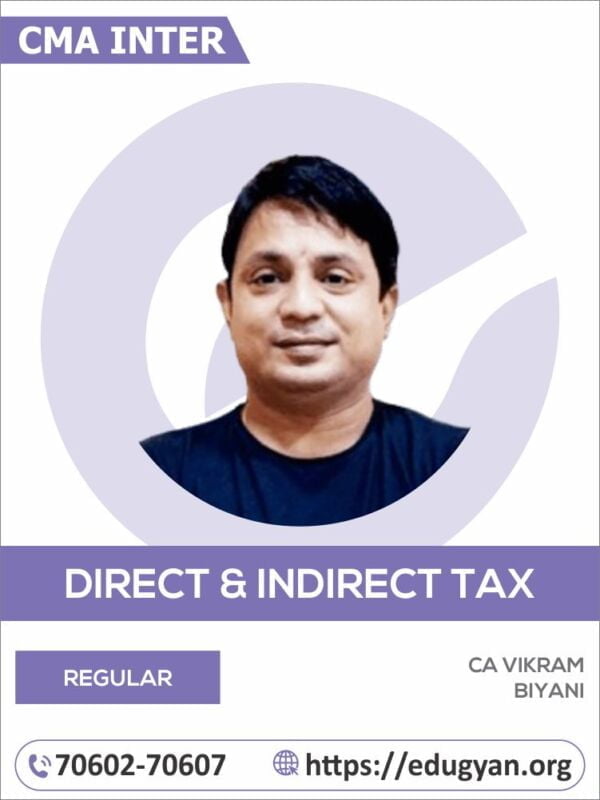 CMA Inter Direct & Indirect Taxation By CA Vikram Biyani (New Syllabus)