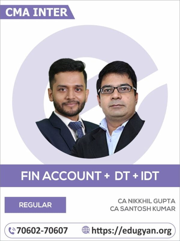 CMA Inter Financial Accounting & DT, IDT Combo By CA Nikkhil Gupta & CA Santosh Kumar (2022 Syllabus)